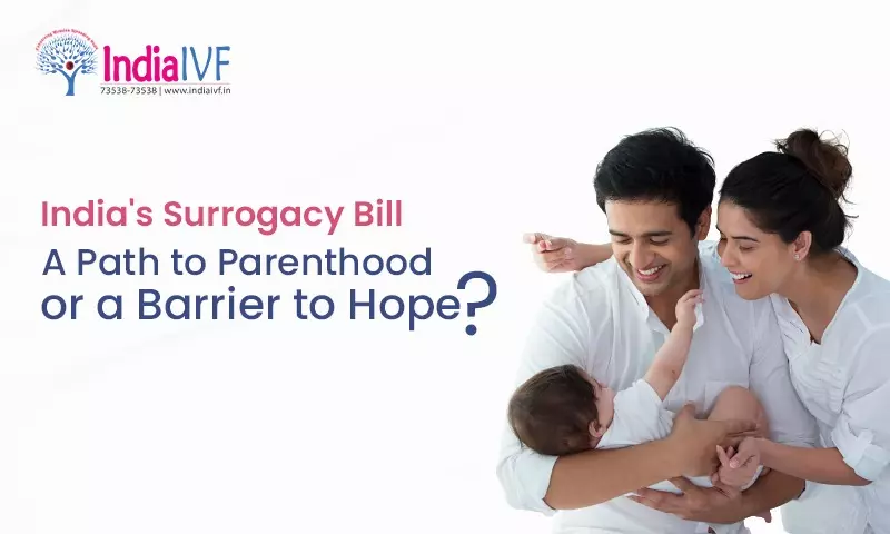 India’s Surrogacy Bill: A Path to Parenthood or a Barrier to Hope?