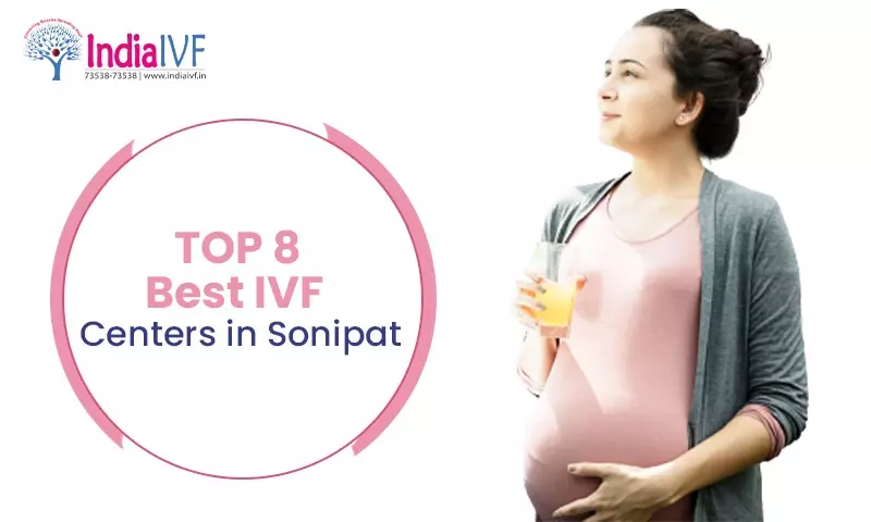 Top 8 Best IVF Centers in Sonipat