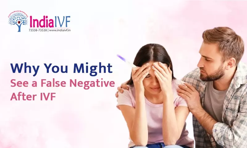 Why You Might See a False Negative After IVF